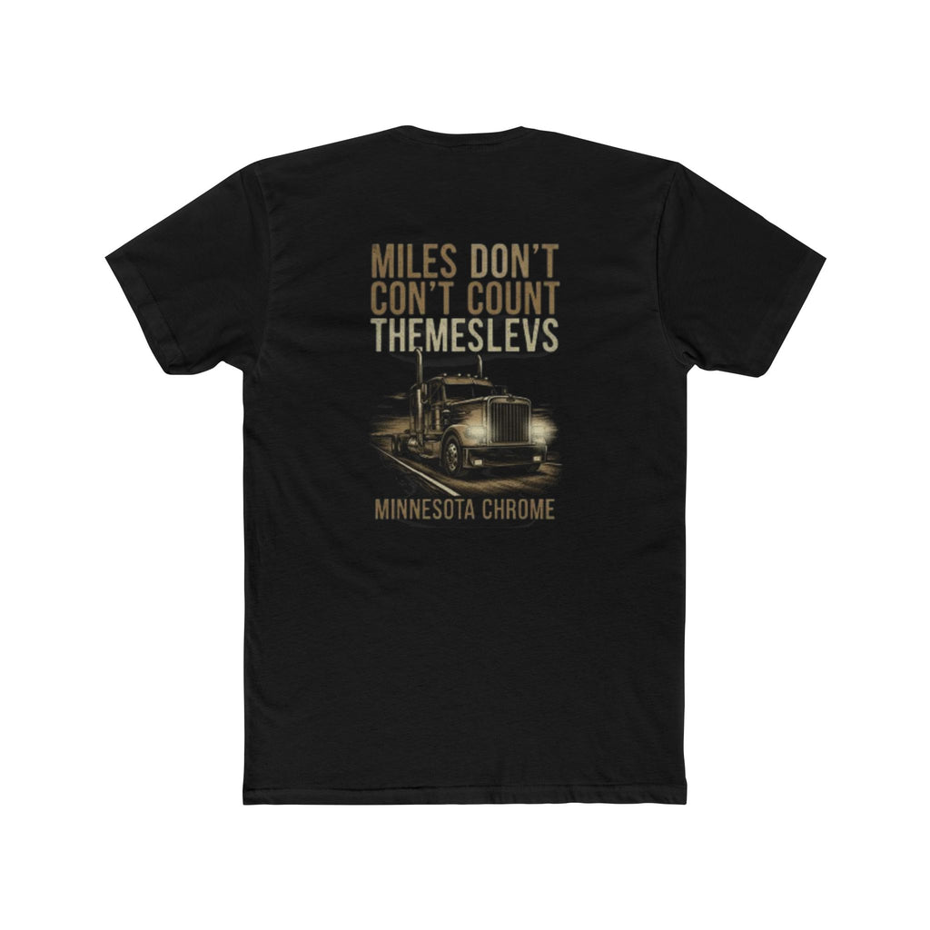 Minnesota Chrome Trucker Tee — “Miles Don't Count Themselves” Vintage Semi Truck Shirt